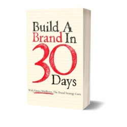 Build a brand in 30 days by Simon Middleton 