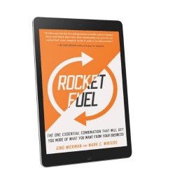 Rocket Fuel: The One Essential Combination That Will Get You More of What You Want from Your Business by Gino Wickman